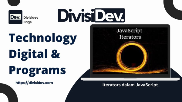 Iterators dalam JavaScript: Panduan Nyentrik Buat Kamu yang Mau &ldquo;Ngalir&rdquo; Dalam Coding